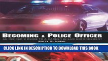 [PDF] Becoming a Police Officer: An Insider s Guide to a Career in Law Enforcement Popular Colection