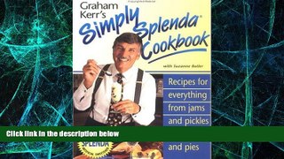 Big Deals  Graham Kerr s Simply Splenda Cookbook: Recipes for Everything from Jam and Pickles to