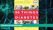 Big Deals  50 Things You Need to Know about Diabetes: Expert Tips for Taking Control  Free Full