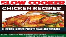 New Book Slow Cooker Chicken Recipes: Easy, Healthy And Delicious Chicken Recipes For Your Slow