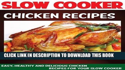 Download Video: New Book Slow Cooker Chicken Recipes: Easy, Healthy And Delicious Chicken Recipes For Your Slow