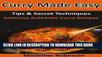 New Book Curry Made Easy: Tips   Secret Techniques, Delicious Authentic Curry Recipes (Big Bold