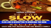 New Book 50 Top Slow Cooker Recipes - Easy One Pot Recipes For The Whole Family (Easy and Healthy