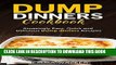 New Book Dump Dinners cookbook: Amazingly Easy, Quick and Delicious Dump dinners Recipes (Dump