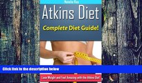 Big Deals  Atkins Diet: Complete Atkins Diet Guide to Losing Weight and Feeling Amazing!  Best