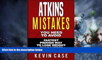 Big Deals  Atkins: Mistakes You Need To Avoid: Top Atkins Mistakes you NEED to Avoid with Step by