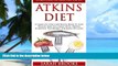 Big Deals  Atkins Diet: Ultimate Atkins Diet Quick Start Tool Kit! - A Complete Low Carb Recipe