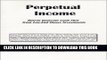 [PDF] Perpetual Income: How-to Generate Cash Flow from Low-End House Investments Popular Online