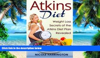 Big Deals  Atkins Diet: Weight Loss Secrets of the Atkins Diet Plan Revealed  Best Seller Books