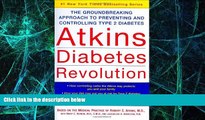Big Deals  Atkins Diabetes Revolution: The Groundbreaking Approach to Preventing and Controlling
