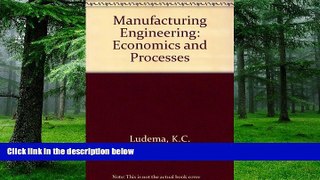 Big Deals  Manufacturing Engineering: Economics and Processes  Free Full Read Best Seller