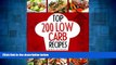 Must Have  Low Carb Diet - Top 200 Low Carb Recipes Cookbook: (Low Carb, Budget Cookbook, Low
