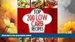 Must Have  Low Carb Diet - Top 200 Low Carb Recipes Cookbook: (Low Carb, Budget Cookbook, Low
