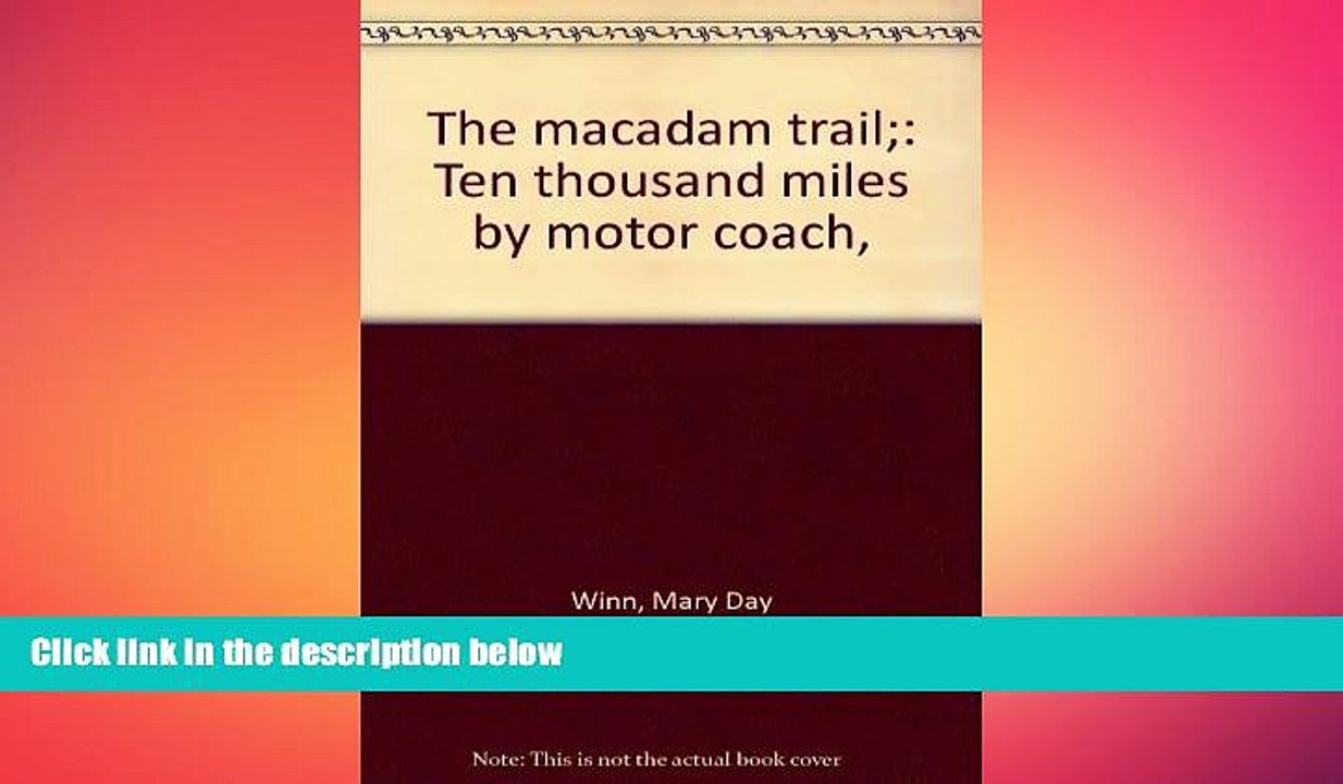 READ book  The macadam trail;: Ten thousand miles by motor coach,  FREE BOOOK ONLINE