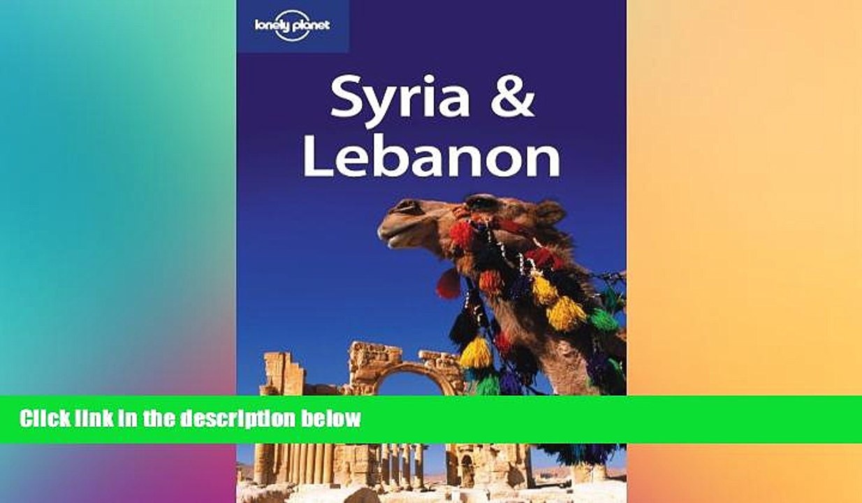 FREE PDF  Lonely Planet Syria   Lebanon (Lonely Planet Syria and Lebanon) (Multi Country Travel