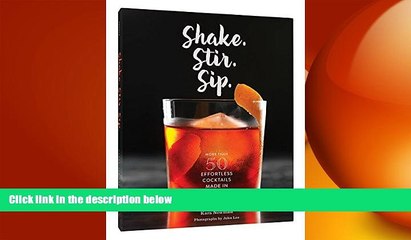 different   Shake. Stir. Sip.: More than 50 Effortless Cocktails Made in Equal Parts