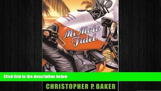 EBOOK ONLINE  Mi Moto Fidel: Motorcycling Through Castro s Cuba (Adventure Press)  DOWNLOAD ONLINE