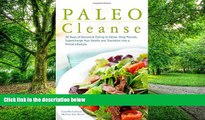 Big Deals  Paleo Cleanse: 30 Days of Ancestral Eating to Detox, Drop Pounds, Supercharge Your