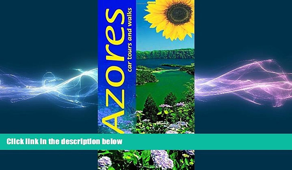 FREE DOWNLOAD  Azores: Car Tours and Walks (Sunflower Landscapes) READ ONLINE