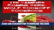 New Book The Vampire Zombie Werewolf Cookoff Cookbook