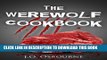 Collection Book The Werewolf Cookbook (The Vampire Zombie Werewolf Cookoff Cookbook)