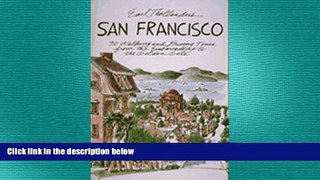 FREE DOWNLOAD  Earl Thollander s San Francisco: 30 Walking and Driving Tours from the Embarcadero