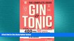 there is  Gin   Tonic: The Complete Guide for the Perfect Mix
