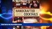 behold  Handcrafted Cocktails: The Mixologist s Guide to Classic Drinks for Morning, Noon   Night