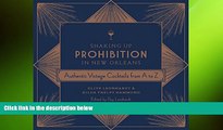 behold  Shaking Up Prohibition in New Orleans: Authentic Vintage Cocktails from A to Z