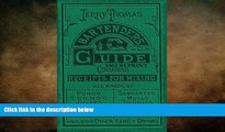 different   Jerry Thomas Bartenders Guide 1862 Reprint: How to Mix Drinks, or the Bon Vivant s