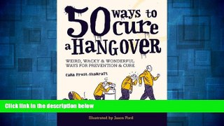 READ FREE FULL  50 Ways to Cure a Hangover  READ Ebook Full Ebook Free