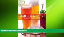 complete  Beer Cocktails: 50 Superbly Crafted Cocktails that Liven Up Your Lagers and Ales (50