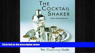 book online The Cocktail Shaker: The Tanqueray Guide