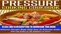 Collection Book Pressure Cooking Cookbook: Delicious Recipes Made NOW! Over 35 Delicious Meals You