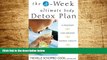 READ FREE FULL  The 4-Week Ultimate Body Detox Plan: A Program for Greater Energy, Health, and