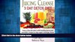 READ FREE FULL  Juicing Cleanse 3 Day Detox Diet: Easy 3 Day Diet Plan with Healthy Juices and