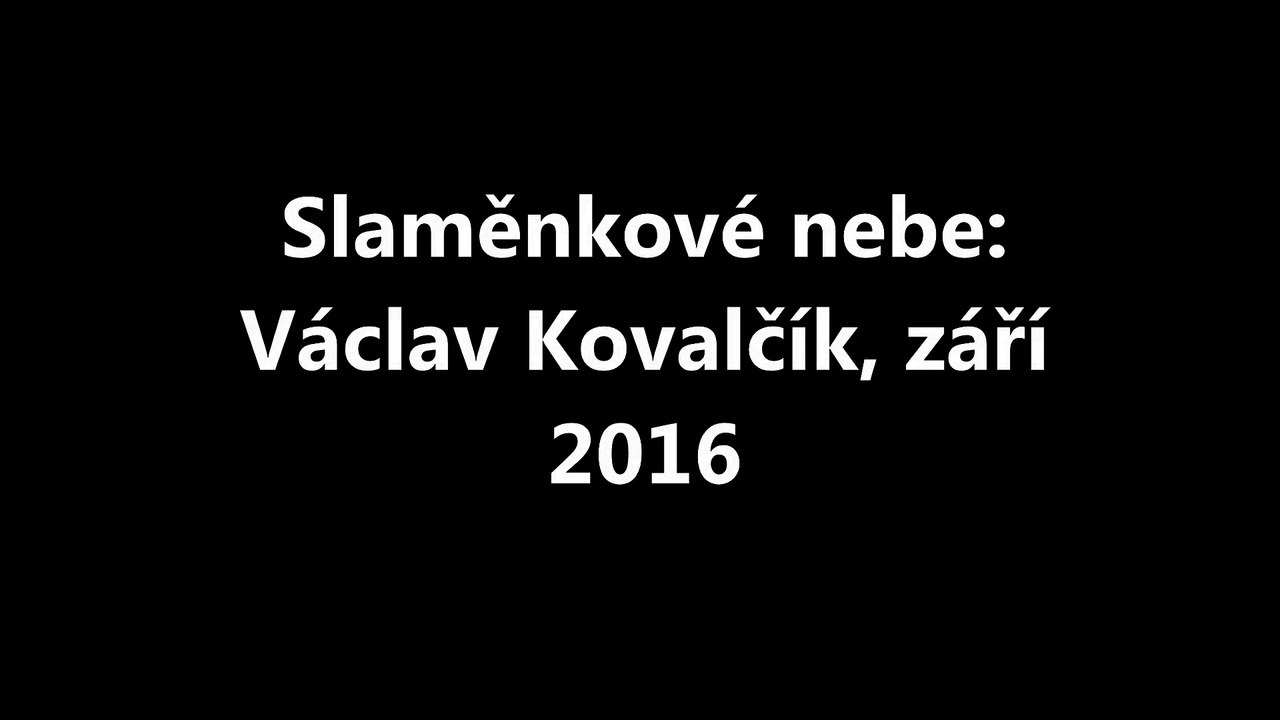 Slaměnkové nebe: Václav Kovalčík, září 2016