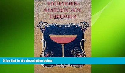 下载视频: there is  Modern American Drinks 1895 Reprint: How To Mix And Serve All Kinds Of Cups And Drinks