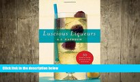 different   Luscious Liqueurs: 50 Make-at-Home Infusions to Sip and Savor (50 Series)