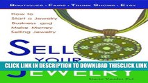 [PDF] Sell Your Jewelry: How to Start a Jewelry Business and Make Money Selling Jewelry at