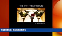 complete  The Joy of the Cocktail: A Guide to Making Delicious Cocktails at Home