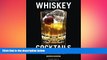different   Whiskey Cocktails: Rediscovered Classics and Contemporary Craft Drinks Using the