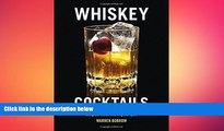 different   Whiskey Cocktails: Rediscovered Classics and Contemporary Craft Drinks Using the