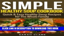 New Book Simple Healthy Soup Recipes  Quick   Easy Healthy Soup Recipes For The Whole Family