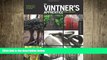 there is  The Vintner s Apprentice: An Insider s Guide to the Art and Craft of Wine Making,