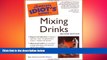 complete  Complete Idiot s Guide to Mixing Drinks, 2E (The Complete Idiot s Guide)