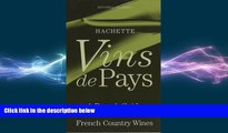 behold  Hachette: Vins de Pays: A Buyer s Guide to the Best French Country Wines
