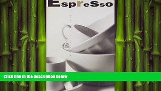 complete  Espresso: Culture And Cuisine
