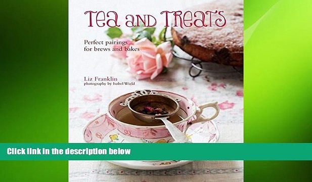 behold Tea and Treats: Perfect pairings for brews and bakes