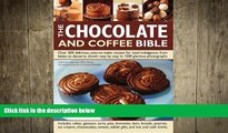 there is  The Chocolate and Coffee Bible: Over 300 Delicious, Easy-To-Make Recipes For Total